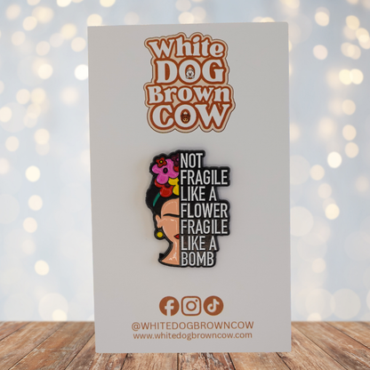 "Fragile Like A Bomb" Enamel Pin