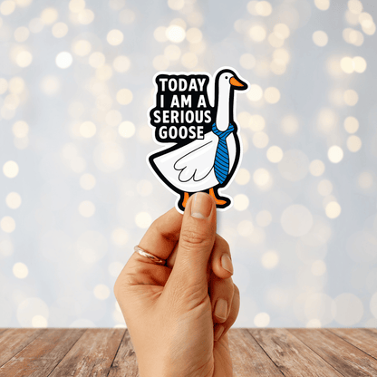Today I Am A Serious Goose Sticker