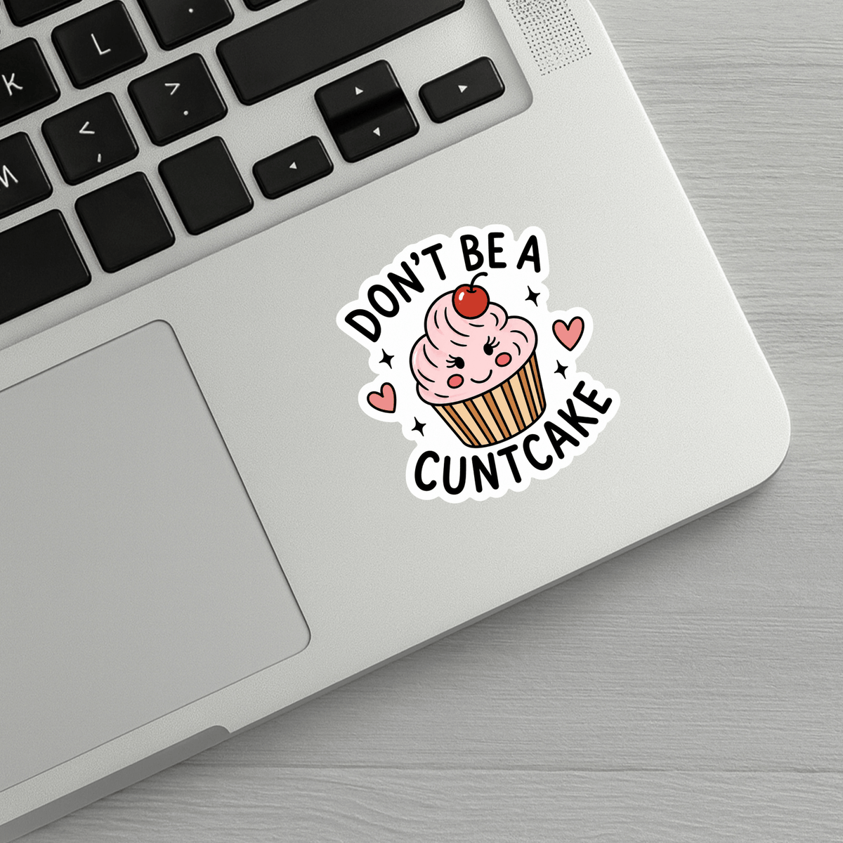 Don't Be A Cuntcake Sticker
