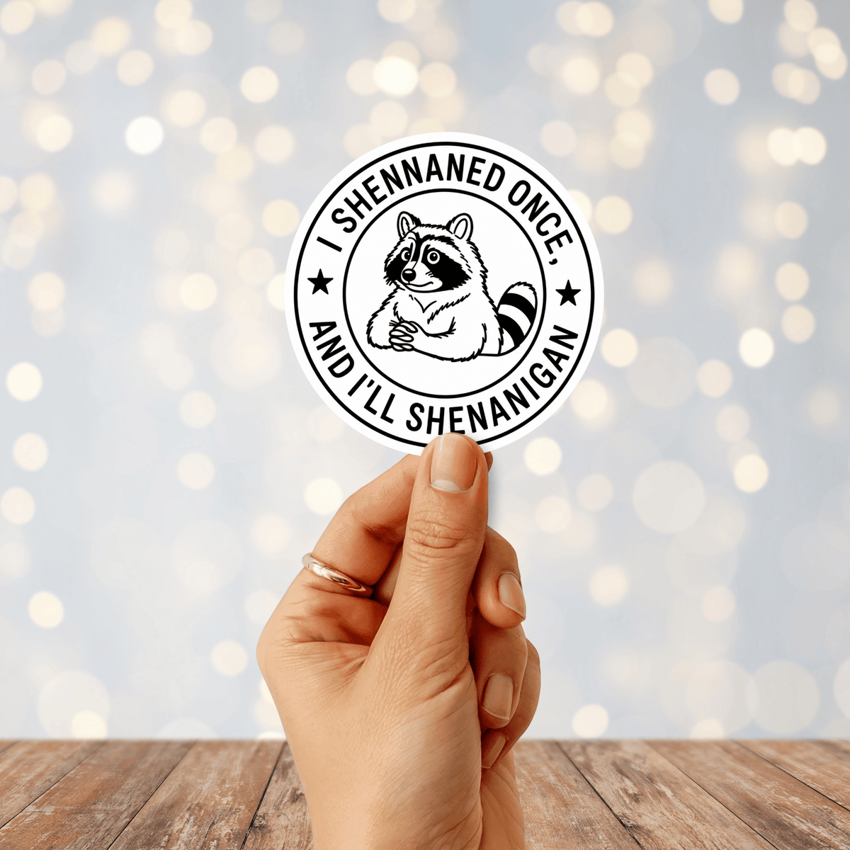 I Shennaned Once And I'll Shenanigan Sticker