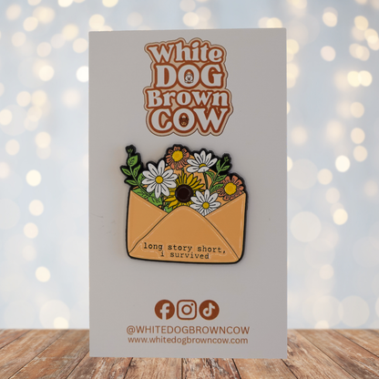 "Long Story Short I Survived" Enamel Pin