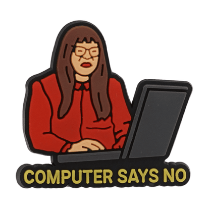 Computer Says No Croc Charm