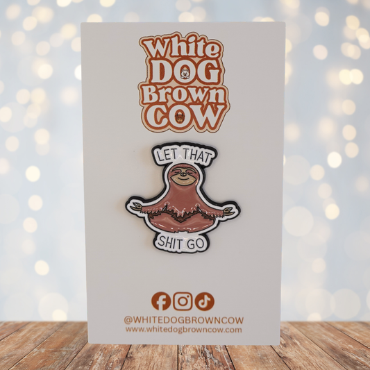 "Let That Shit Go" Enamel Pin