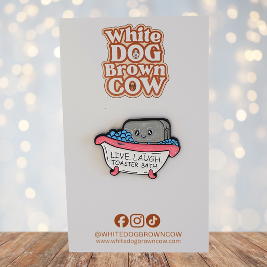 "Live Laugh Toaster Bath" Enamel Pin