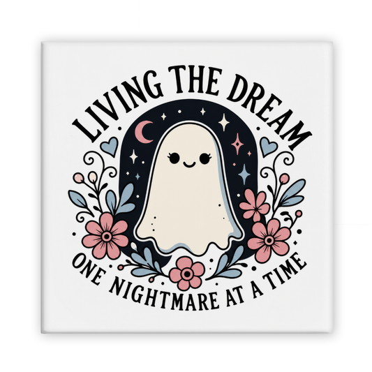 Living the Dream One Nightmare At A Time Magnet