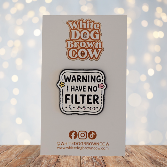 "Warning I Have No Filter" Enamel Pin