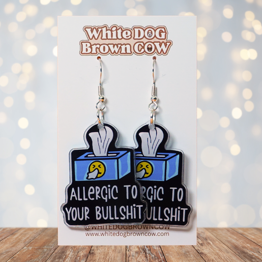 "Allergic To Your Bullshit" Hook Dangle Earrings
