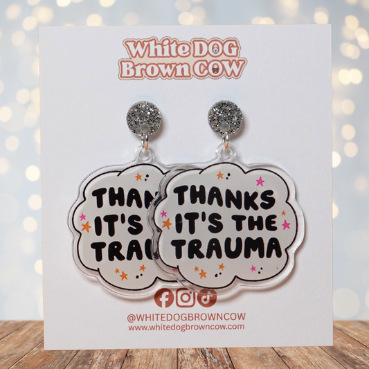 "Thanks It's The Trauma" Stud Dangle Earrings