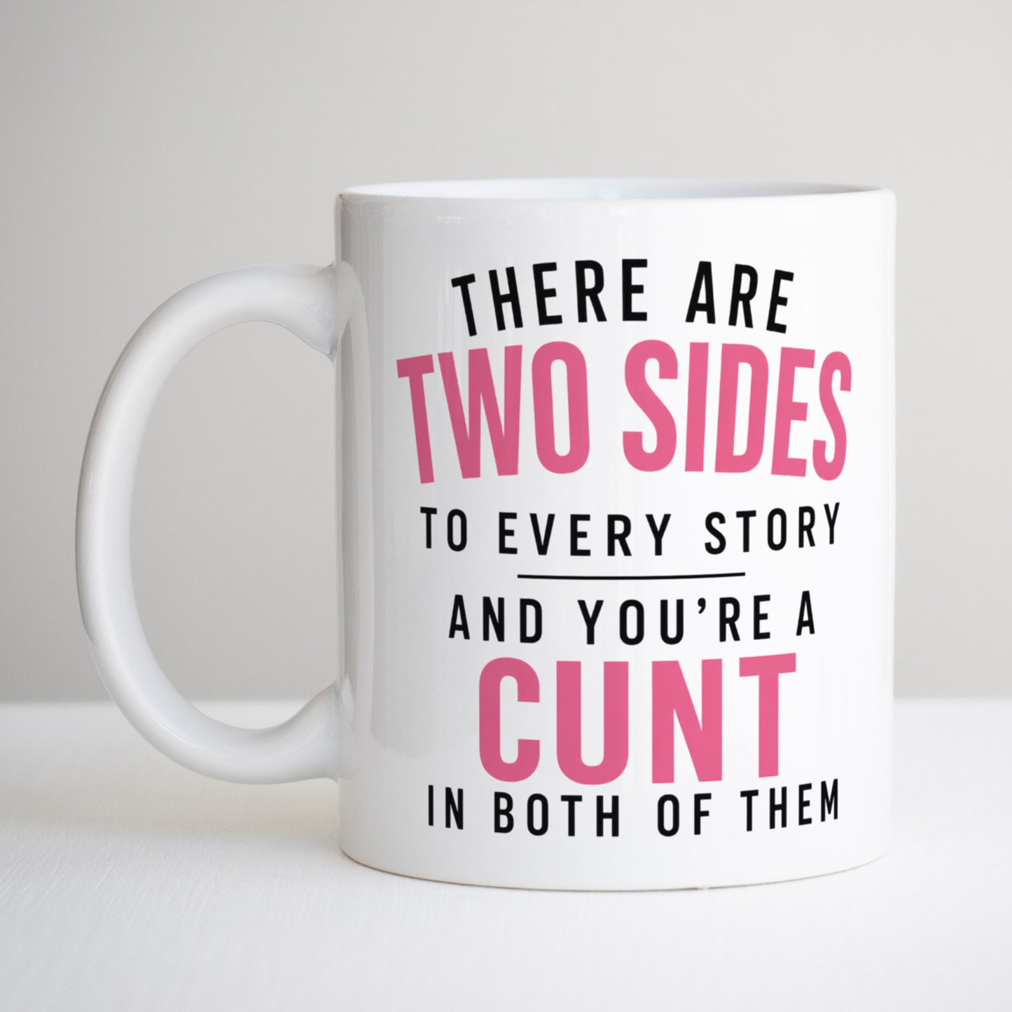 There Are Two Sides To Every Story Mug