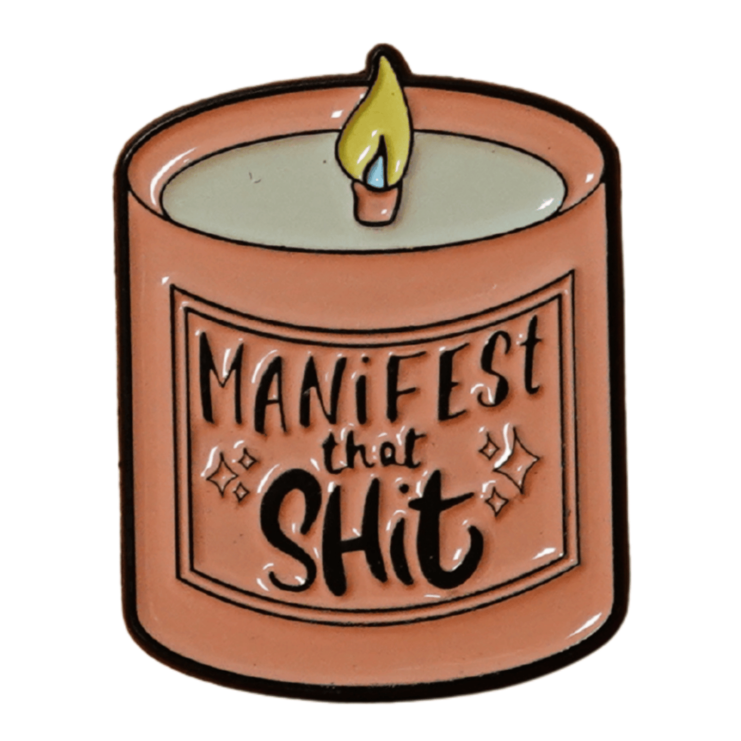 Manifest That Shit Enamel Pin