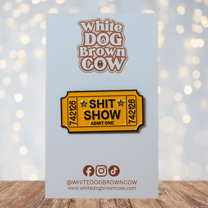 Ticket To The Shit Show Enamel Pin