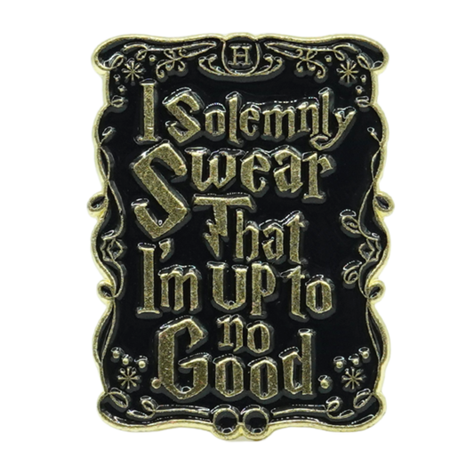 I Solemnly Swear That I'm Up To No Good Enamel Pin