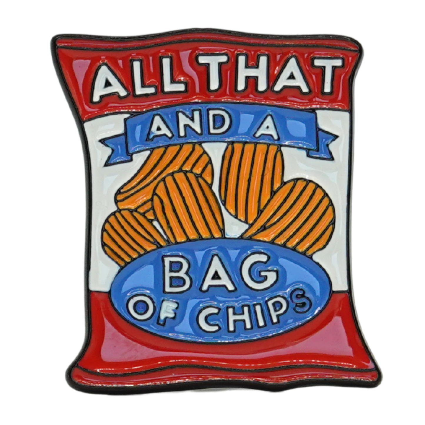All That And A Bag Of Chips Enamel Pin