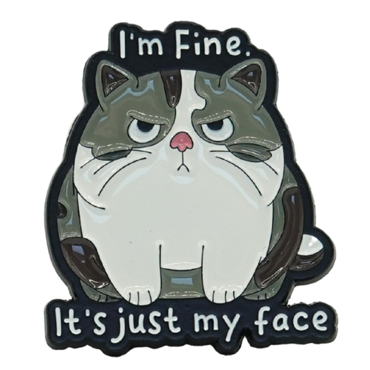 I'm Fine It's Just My Face Cat Enamel Pin