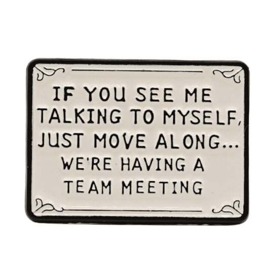If You See Me Talking To Myself Enamel Pin