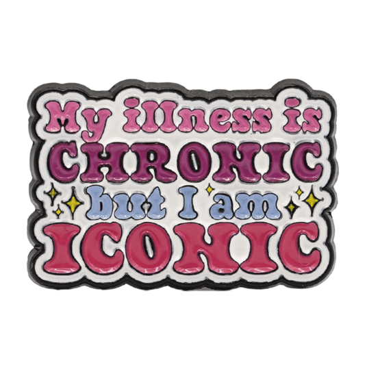 My Illness Is Chronic But I Am Iconic Enamel Pin