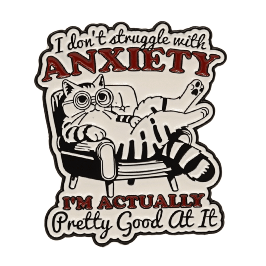 I Don't Struggle With Anxiety Enamel Pin