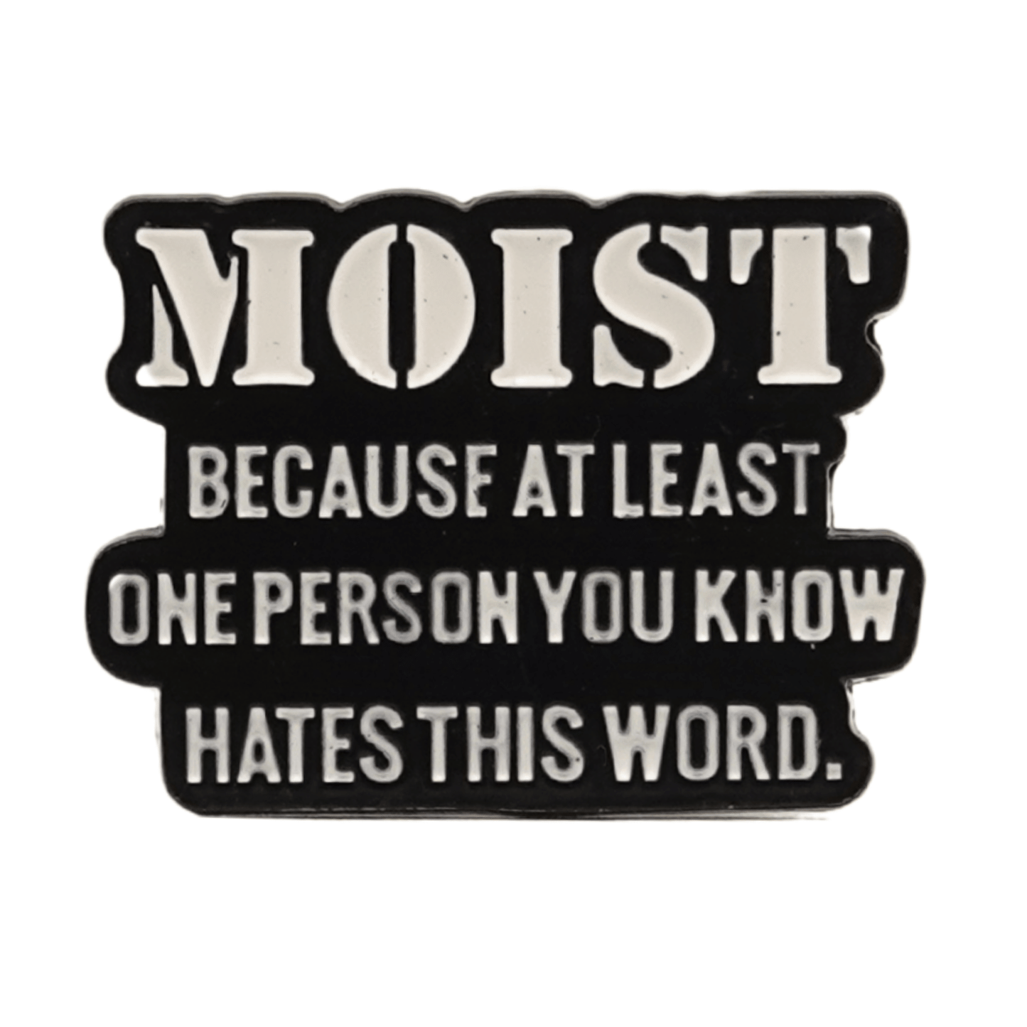 Moist Enamel Pin