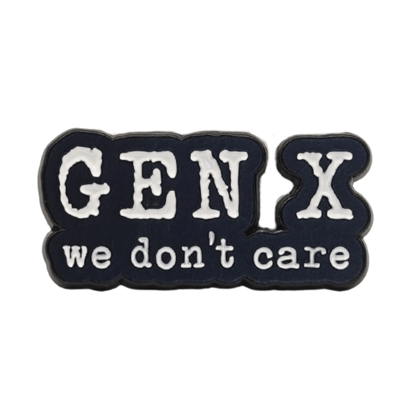 Gen X We Don't Care Enamel Pin
