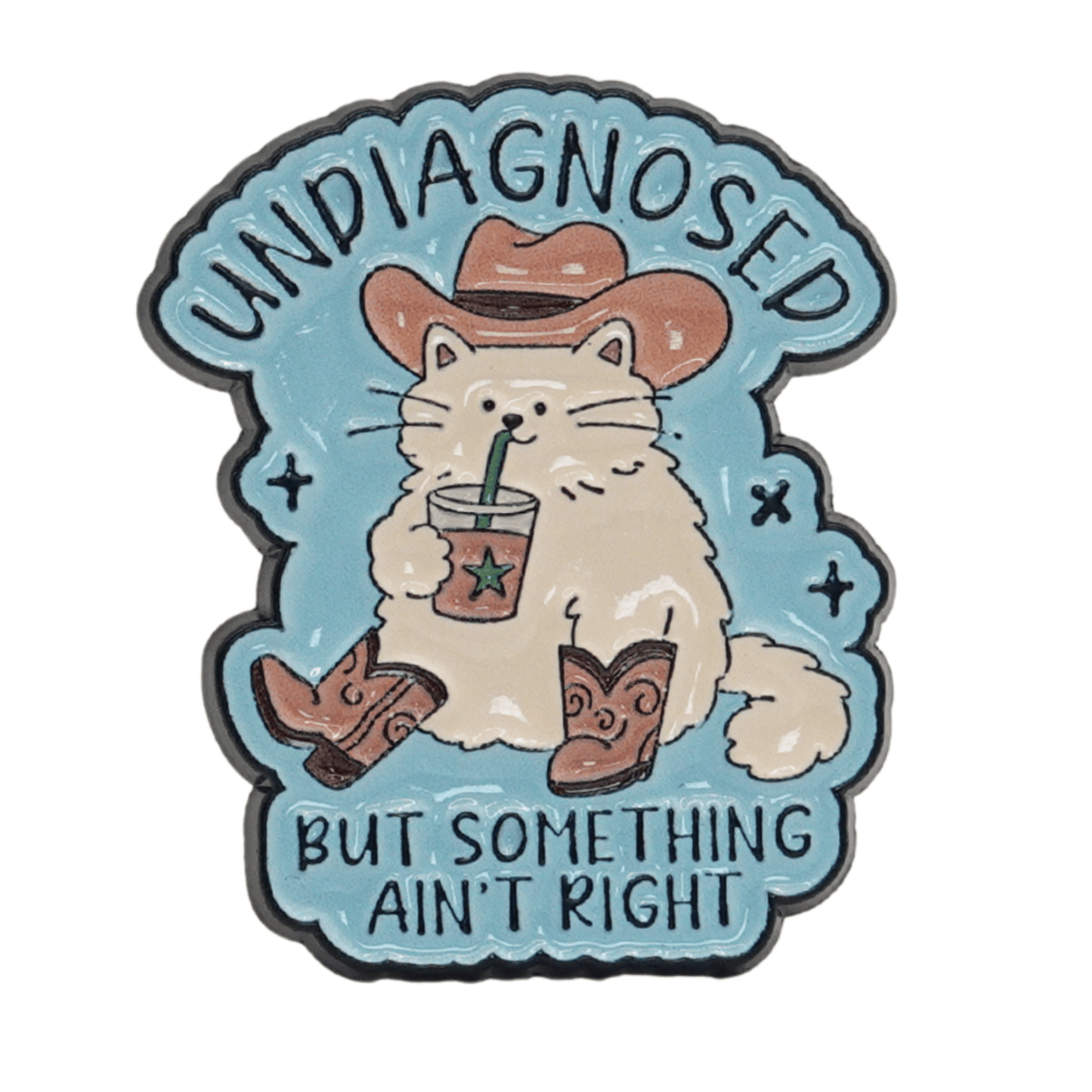 Undiagnosed But Something Ain't Right Enamel Pin