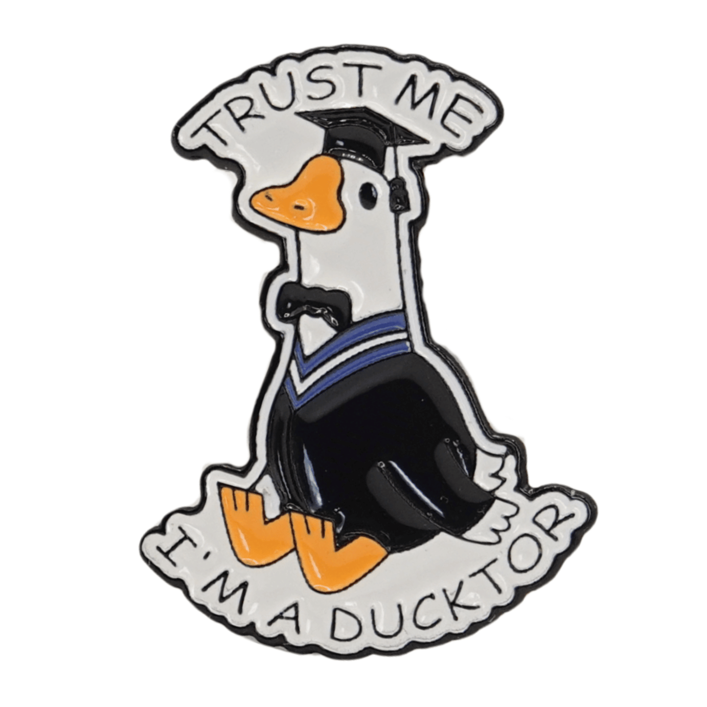 Trust Me I'm A Ducktor Enamel Pin
