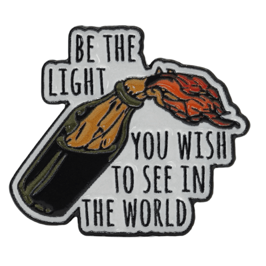 Be The Light You Wish To See In The World Enamel Pin
