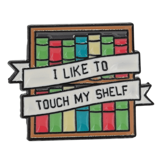 I Like To Touch My Shelf Enamel Pin