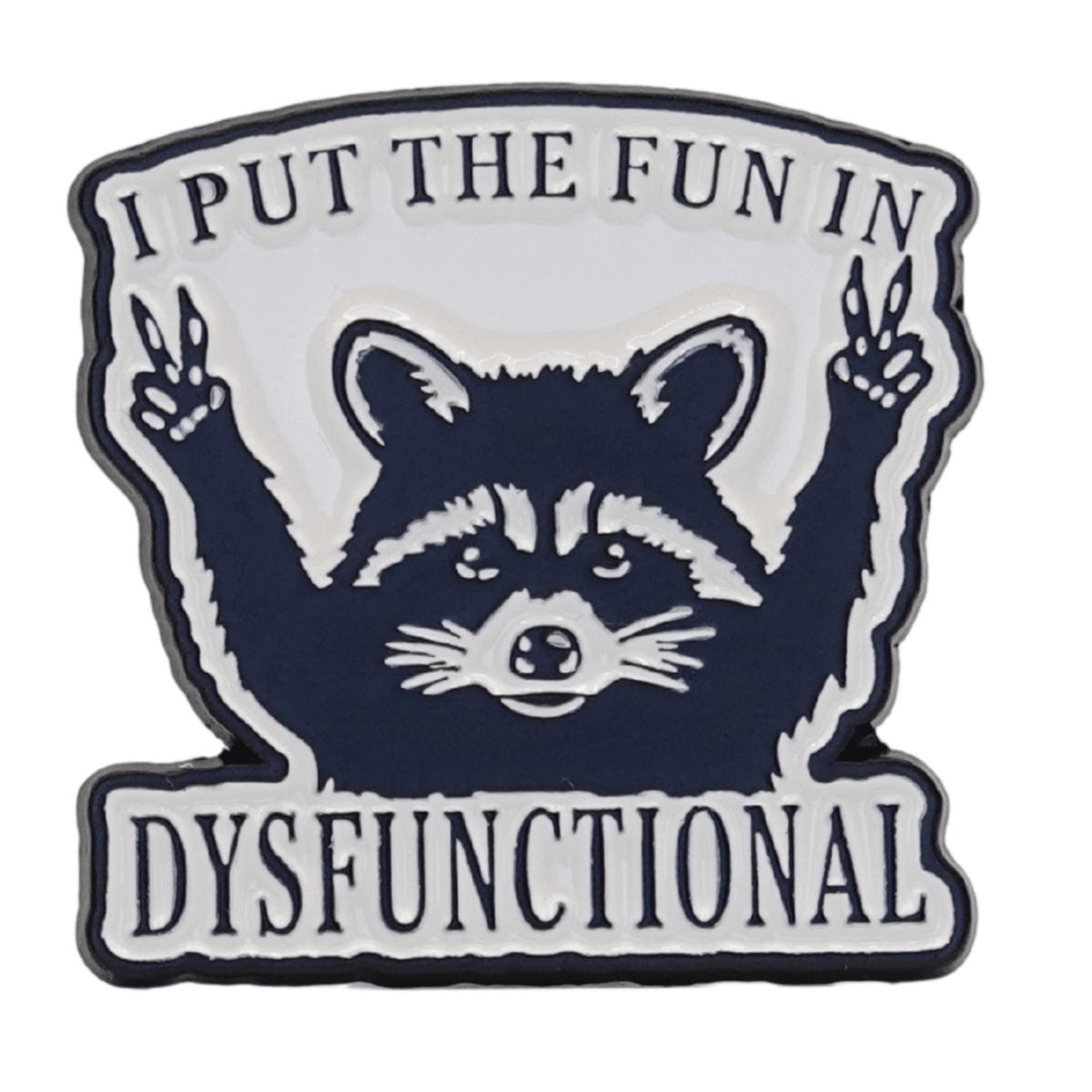 I Put the Fun in Dysfunctional Enamel Pin