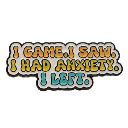 I Came I Saw I Had Axiety I Left Petite Enamel Pin