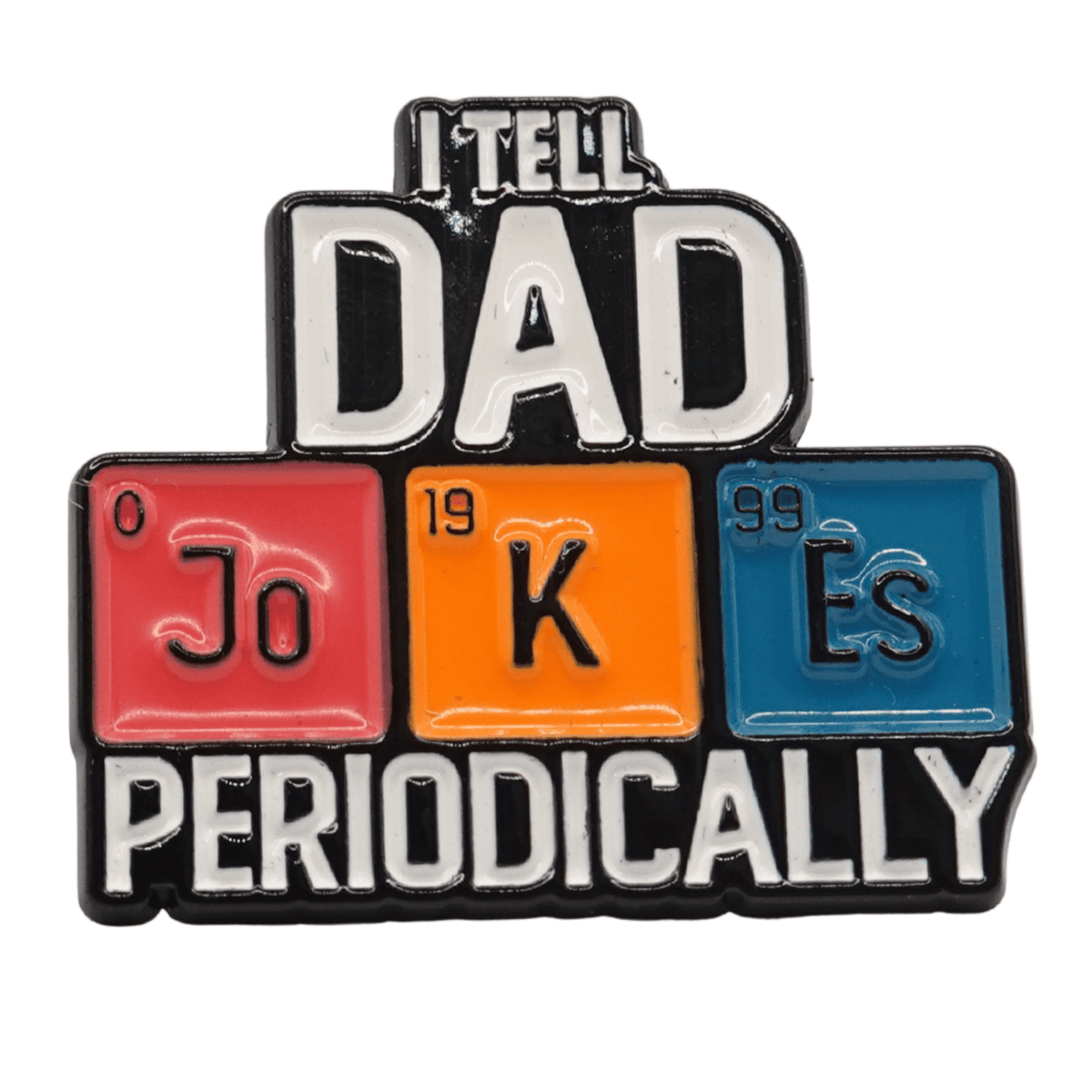 I Tell Dad Jokes Periodically Enamel Pin