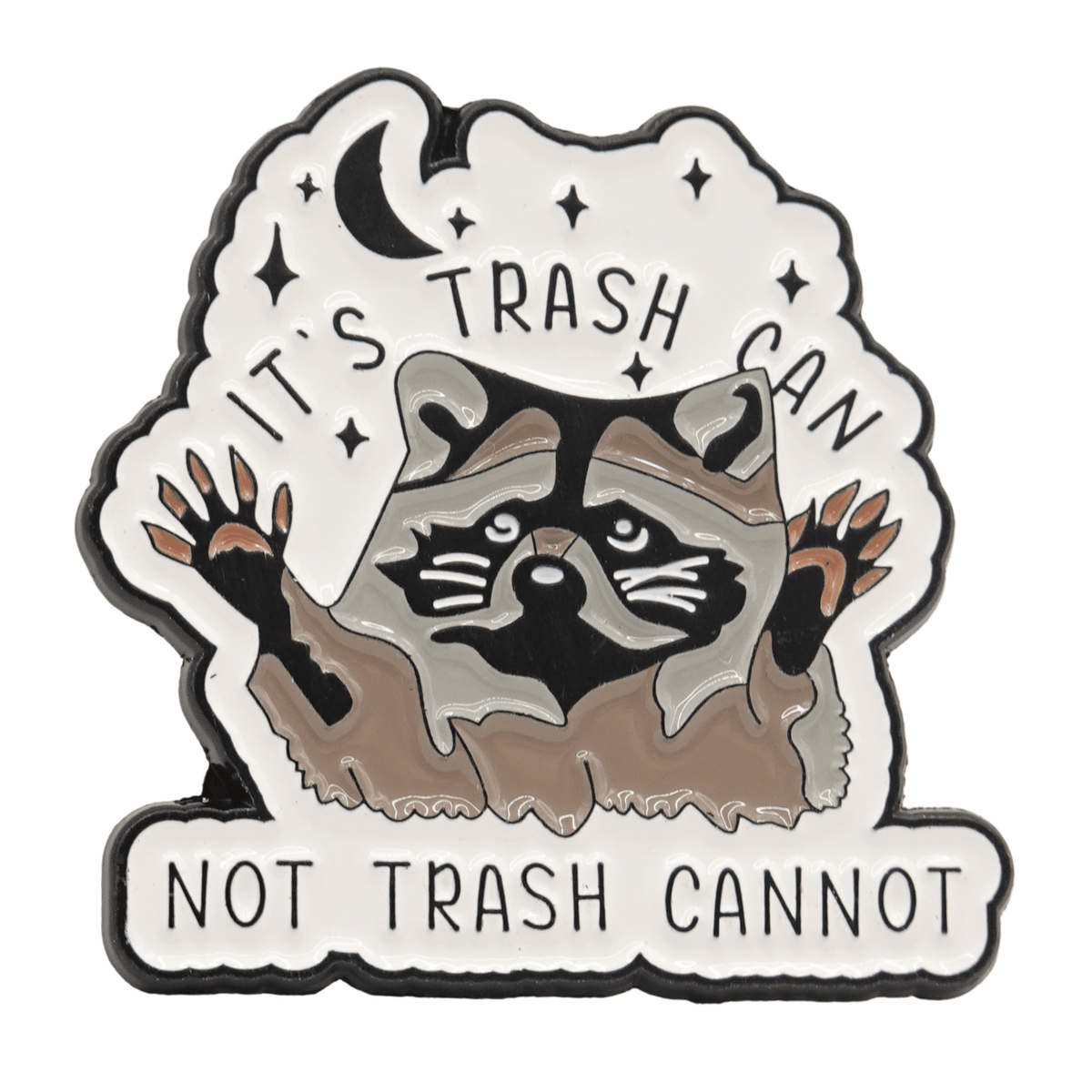 It's Trash Can Not Trash Cannot Enamel Pin