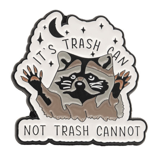 It's Trash Can Not Trash Cannot Enamel Pin