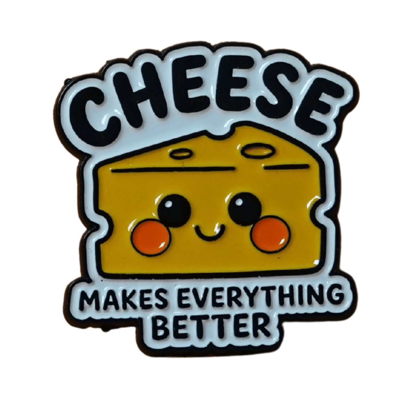 Cute cheese enamel pin with smiling cartoon cheese wedge and quote ‘Cheese Makes Everything Better’  funny food lover lapel pin gift