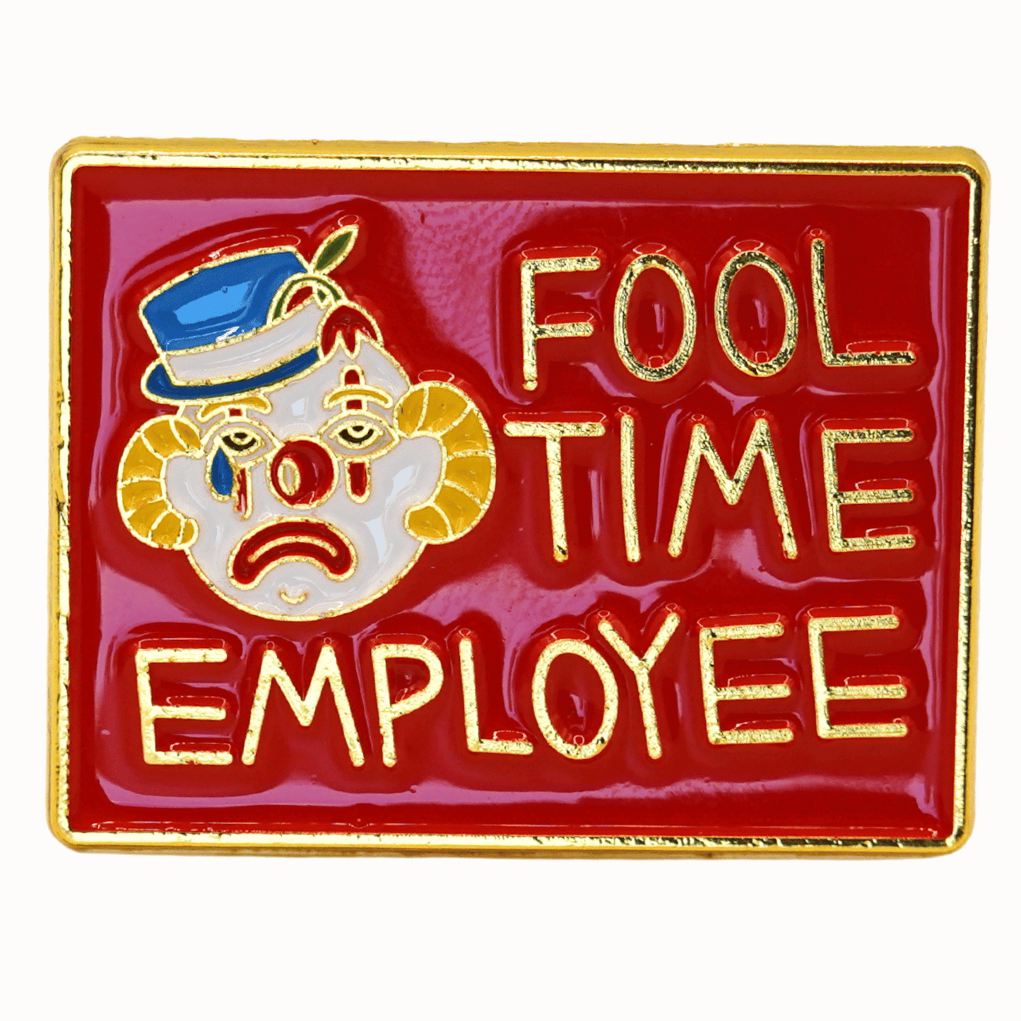 Funny sarcastic “Fool Time Employee” enamel pin with sad clown face, novelty work humor lapel pin gift for coworkers