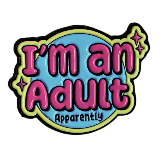 Funny “I’m an adult apparently” sarcastic enamel pin with colorful lettering