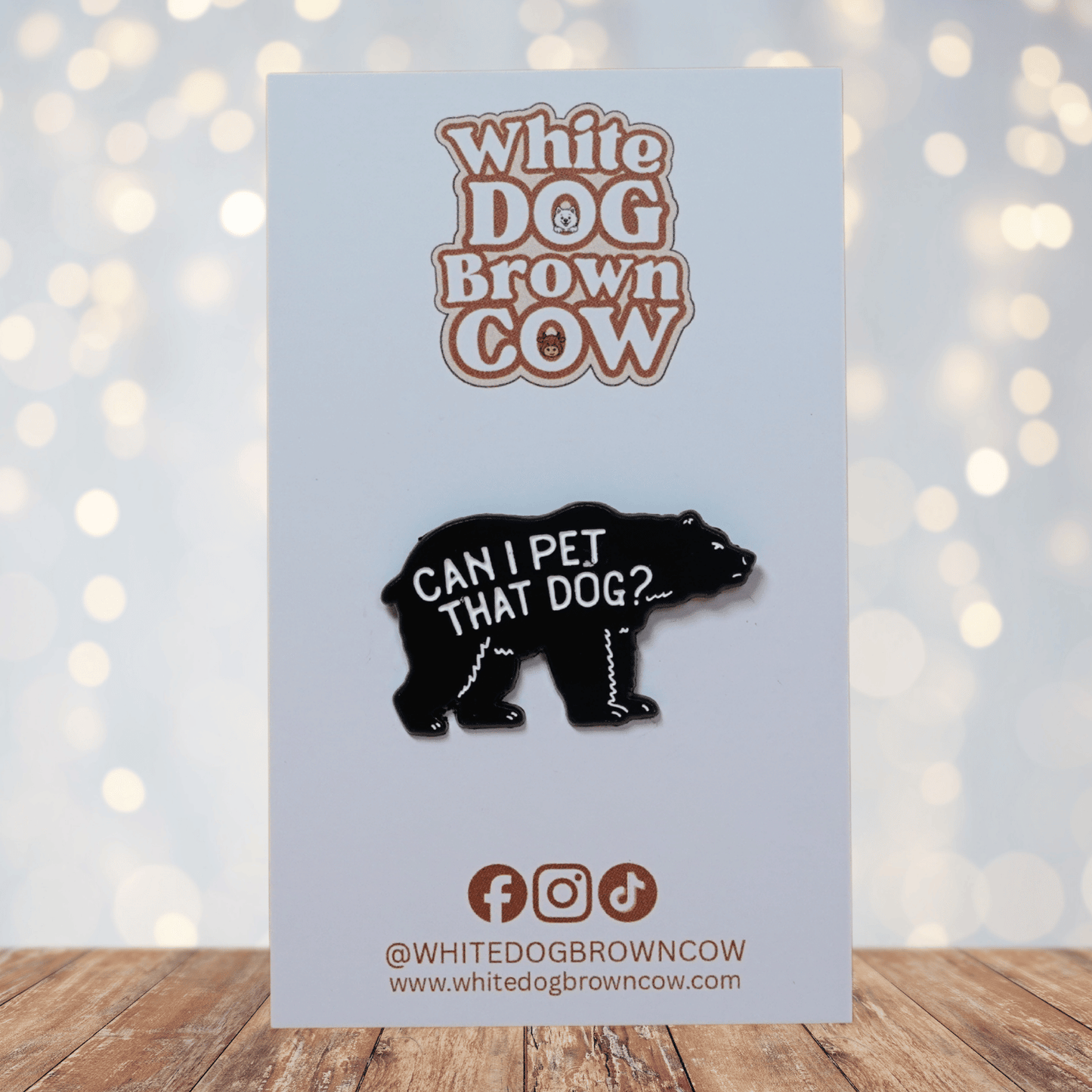Black bear enamel pin with “Can I pet that dog?” funny meme quote.