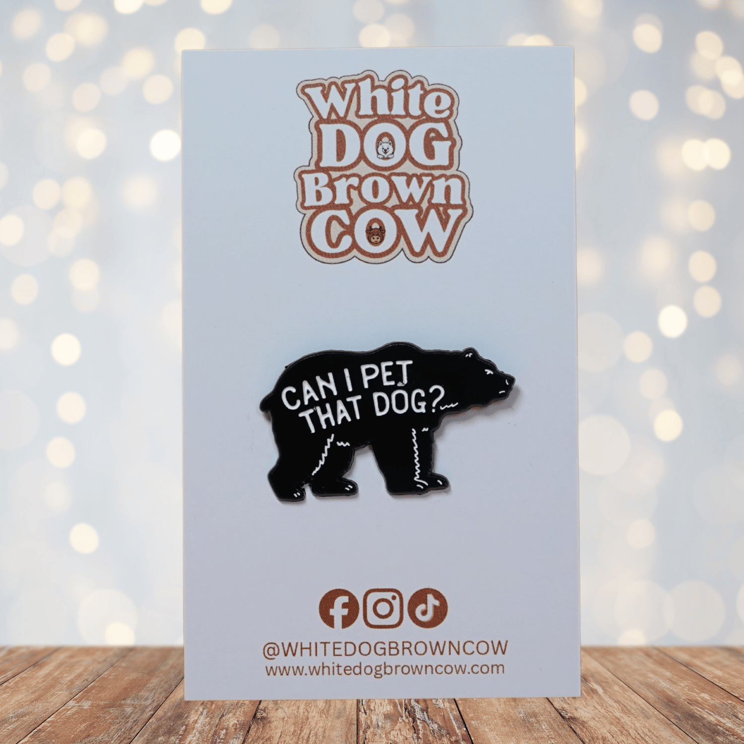 Black bear enamel pin with “Can I pet that dog?” funny meme quote.