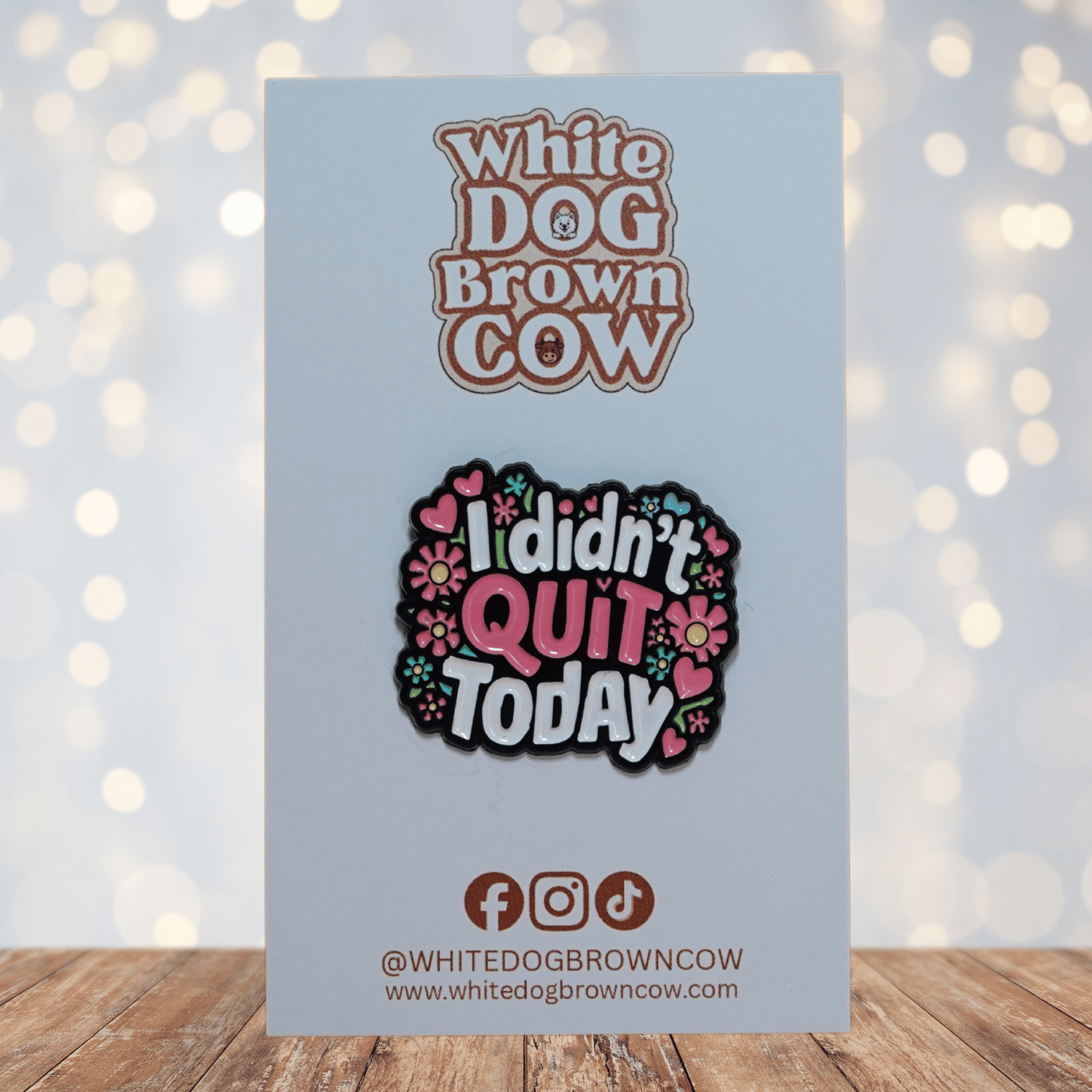 I didn’t quit today motivational enamel pin with flowers and hearts