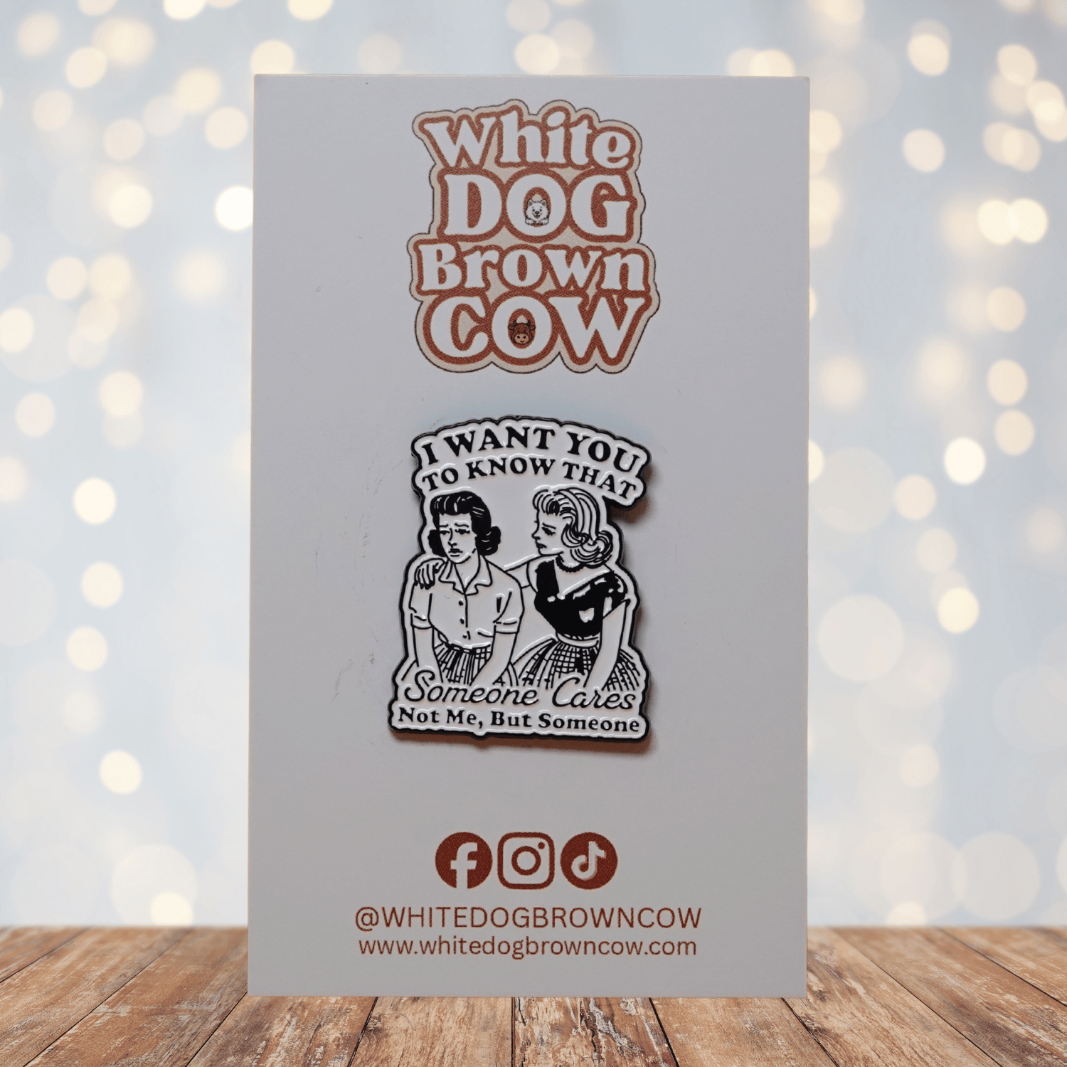 Retro black and white enamel pin with two women illustration and quote “I Want You To Know That Someone Cares, Not Me, But Someone,” sarcastic humor lapel pin.