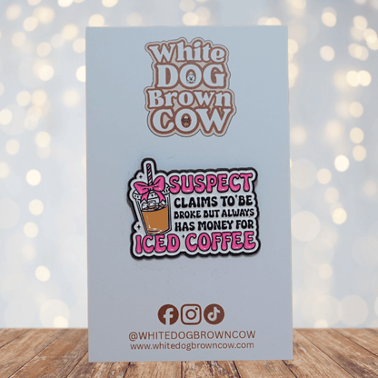 Funny sarcastic enamel pin saying suspect claims to be broke but has money for iced coffee with cute iced coffee design