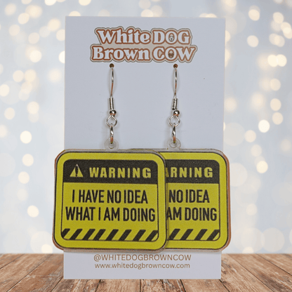 Yellow caution sign style dangle earrings with text “I have no idea what I’m doing”