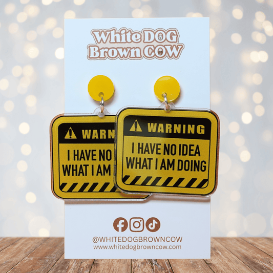Yellow caution sign style dangle earrings with text “I have no idea what I’m doing”