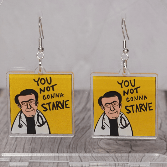 Square dangle earrings with Dr Now My 600lb Life and text “you not gonna starve”